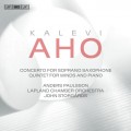 阿侯:薩克斯風協奏曲&管樂與鋼琴五重奏 安德斯.保羅森 高音薩克斯風 / Anders Paulsson / Aho - Saxophone Concerto, Quintet for Winds & Piano