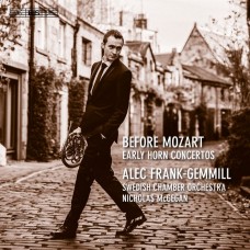 在莫扎特之前….早期法國號協奏曲集 弗朗克-傑莫爾  法國號 尼可拉斯．麥克吉更 指揮 瑞典室內管弦樂團 / Alec Frank-Gemmill / Before Mozart - early horn concertos
