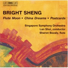 盛宗亮：管弦樂曲「中國夢」、月笛：給長笛、豎琴、鋼琴、打擊樂與樂團」、管弦樂曲「明信片」　Bright Sheng：Flute Moon; China Dreams; Postcards 