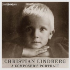 克里斯汀．林柏格：作曲家肖像　Christian Lindberg - A composers portrait