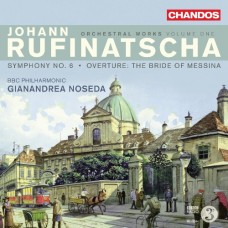 魯夫納查：管弦作品第一集　Johann Rufinatscha: Orchestral Works Vol.1