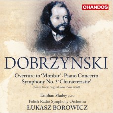 多布金斯基：蒙巴序曲、鋼琴協奏曲、第二號交響曲　Dobrzyński：Monbar Overture、Piano Concerto、Symphony No. 2, "Characteristic" 