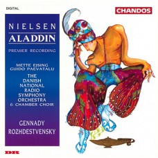 尼爾森：阿拉丁　Nielsen：Aladdin Op. 34, Fairy Tale drama in Five Acts (The Danish National Radio Symphony Orchestra & Chamber Choir / Gennady Rozhdestvensky)