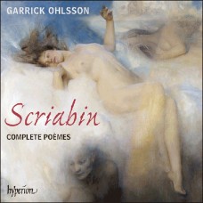 史克里亞賓：詩曲全集 (蓋瑞克．歐爾頌, 鋼琴)　Scriabin：Complete Poèmes (Garrick Ohlsson, piano)
