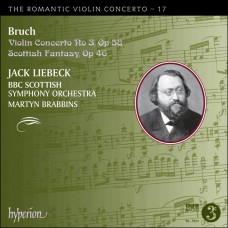 浪漫小提琴協奏曲第17集 - 布魯赫：第三號小提琴協奏曲、蘇格蘭幻想曲 The Romantic Violin Concerto 17 - Bruch：Violin Concerto No 3, Scottish Fantasy (Jack Liebeck violin)
