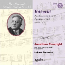 浪漫鋼琴協奏曲67 - 魯濟茲基 (普洛萊特, 鋼琴 / BBC蘇格蘭交響樂團 / 波洛維契, 指揮)　The Romantic Piano Concerto 67 - L. Rozycki (Plowright, piano / BBC Scottish Symphony Orchestra / Łukasz Borowicz)