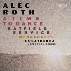 羅斯：合唱曲集 (傑佛瑞・史基德摩爾, 指揮 / 聖座宣言樂團)　Alec Roth：A Time to Dance (Ex Cathedra, Jeffrey Skidmore)