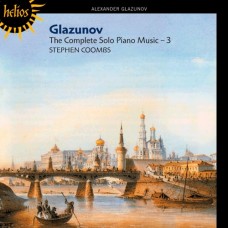 葛拉祖諾夫：鋼琴作品全集第三集　Glazunov：The Complete Solo Piano Music 3