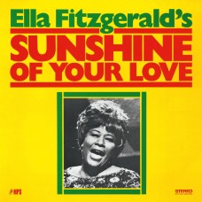 艾拉．費茲潔拉 / 愛的陽光 Ella Fitzgerald / Sunshine Of Your Love (黑膠)