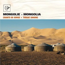 蒙古之聲 Mongolie / Chants de gorge