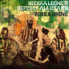 Sierra Leone's Refugee All Stars -  Rise & Shine