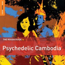 高棉(柬埔寨)_音樂導覽 The Rough Guide To Psychedelic Cambodia 