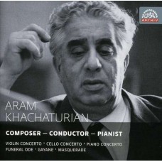 哈察都量 ～ 作曲家、指揮＆鋼琴家三位一體　Aram Khachaturian: Composer - Pianist - Conductor
