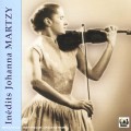 布拉姆斯：第3號小提琴奏鳴曲、小提琴協奏曲(兩樂章)、孟德爾頌：小提琴協奏曲　The Recordings Of Johnna Martzy 1951 - 54