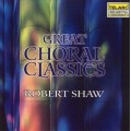 羅伯．蕭：終極合唱經典   Robert Shaw．Great Choral Classics 