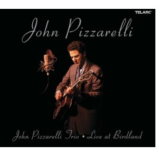 約翰．皮薩瑞里 / 紐約Birdland現場音樂會實況 John Pizzarelli Trio / Live at Birdland 