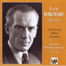 李奧波查.柴可夫斯基,韋伯,葛拉組諾夫：管弦樂 LEO BORCHARD (1899-1945)