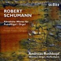 舒曼：給踏板鋼琴與管風琴的作品全集,安德烈•羅斯柯夫(管風琴) Schumann:Complete Works for Pedal Piano/Organ