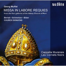 喬治·穆法特:宗教歌曲"Misse in labore regules" Georg Muffat: Missa in labore requies & Church Sonatas by Bertali, Schmelzer & Biber