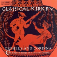 古典柯克比：根據古典主題所寫的17世紀英國歌曲　Classical Kirkby Orpheus and Corinna - 17th century English songs on classical themes  (Emma Kirkby, Anthony Rooley)