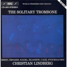 孤獨的長號～貝里歐、約翰．蓋吉、辛那奇斯、史托克豪森　The Solitary Trombone (C. Lindberg)
