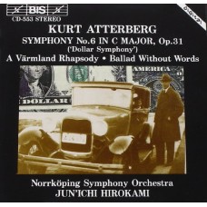 艾特柏格：C大調第六號交響曲、狂想曲、無言的敘事曲　Atterberg：Symphony No.6,etc. (Juni’chi Hirokami / Norrkoping Symphony Orchestra)
