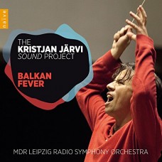 狂熱巴爾幹 The Kristjan Järvi Sound Project | Balkan Fever