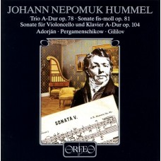 胡麥爾：三重奏、鋼琴奏鳴曲、大提琴奏鳴曲　Hummel：Trio A-Dur op. 78; Sonata fis-moll op. 81; Sonate für Violoncello und Klavier A-Dur op104