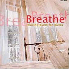 鬆一口氣！濃情蜜意的鋼琴音樂 Breathe- The Relaxing Piano for Lovers