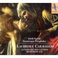 約第．沙瓦爾：卡拉瓦吉歐之淚 Sarval/ Dominique: Lachrime Caravaggio/ Le Concert Des nation