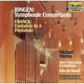 榮仁：交響複協奏曲、法朗克：A大調幻想曲∕田園曲 Jongen: Symphonie Concertate. Franck: Fantaisie in A Pastorale