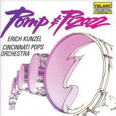 華麗威猛的進行曲 Pomp & Pizazz / Erich Kunzel conducting Cincinnati Pops Orchestra