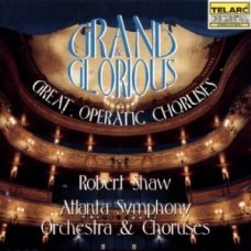 壯麗光輝的歌劇大合唱  Grand & Glorious. Great Operatic Choruses 