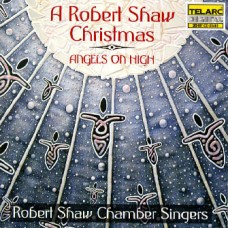 羅伯．蕭的聖誕節　A Robert Shaw Christmas: Angels on High