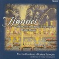韓德爾：《皇家煙火的音樂》／《水上音樂》  Handel:Music For The Royal Fireworks.Water Music Pearlman/Boston Barooue