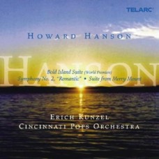 韓森：《峭岸島組曲》／《第二號交響曲（浪漫）》／《快樂山組曲》  Sympyhonic Music of Howard Hanson / Eric Kunzel . Cincinnati Pops Orchestra 