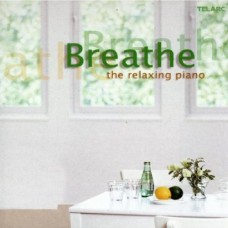 鬆一口氣！紓解心情的鋼琴名曲集  Breathe: The Relaxing Piano 