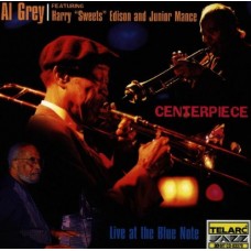 艾爾‧蓋瑞1995藍調俱樂部現場演奏 Al Grey . Centerpiece . Live at The Blue Note Featuring Harry Sweets Edison and Junior Mance 