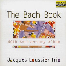 賈克．路西耶三重奏 / 巴哈的魔法書 (賈克．路西耶40週年紀念盤) The Bach Book: 40th Anniversary Album 