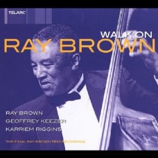 步上舞台 (2CD)Walk On . The Final Ray Brown Trio Recording