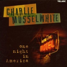 美國之夜Charlie Musselwhite . One Night in America 