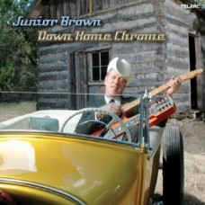 鄉愁深印 Junior Brown Down Home Chrome 