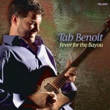 塔布‧班華 ─ 河口狂熱Tab Benoit. /FEVER FOR THE BAYOU  