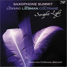 .薩克斯風高峰會—獻給麥可•布雷克/純潔之光  Saxophone Summit/Seraphic Light