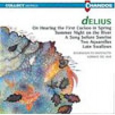 Delius: On Hearing The First Cuckoo in Spring etc. 戴流士：管弦小品集