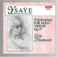 易沙意：6首無伴奏小提琴奏鳴曲／莉蒂亞．莫德高維契 小提琴 Eugene Ysaye: Six Sonatas for Solo Violin, Op.27 / Lydia Mordkovitch violin 