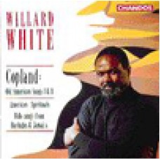 柯普蘭：美國早期歌曲第1及第2套    美國靈歌及民謠 Willard White sings: Copland; American Spirtuals; Folk - Songs/ Willard, White 
