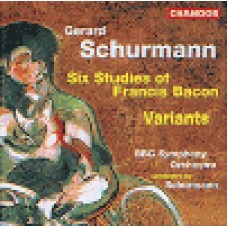 Gerard Schurmann 紀拉德舒爾曼：Six Studies of Francis Bacon ＜法蘭西斯培根的六首練習曲＞／＜變奏曲＞