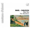 流浪者三重奏 / 拉威爾&蕭頌：鋼琴三重奏  Trio Wanderer / Ravel-Chausson:Piano Trios