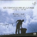 海的勞動者：小島的古代歌曲 Les Travailleurs de la Mer/ The Harp Consort / Andrew Lawrence-King